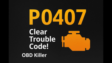 P0407 – Ursachen, Diagnose & dauerhafte Lösung mit OBD-Killer